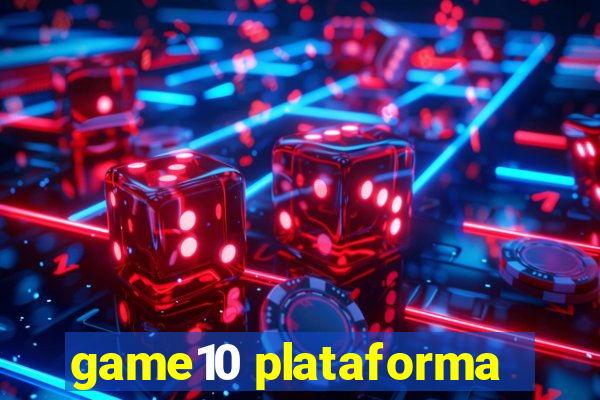 game10 plataforma